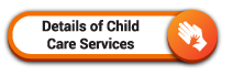 Details of Child Care Services